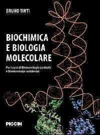 Biochimica e biologia molecolare. Per i corsi di biotecnologie sanitarie e biotecnologie ambientali