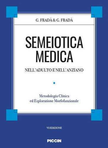 Semeiotica medica nell'adulto e nell'anziano. Metodologia clinica di esplorazione morfofunzionale