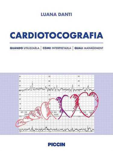 Cardiotocografia. Quando utilizzarla, come interpretarla, quali management