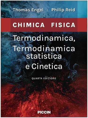 Termodinamica, termodinamica statistica e cinetica. Chimica fisica