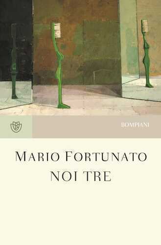 Noi tre — Mario Fortunato