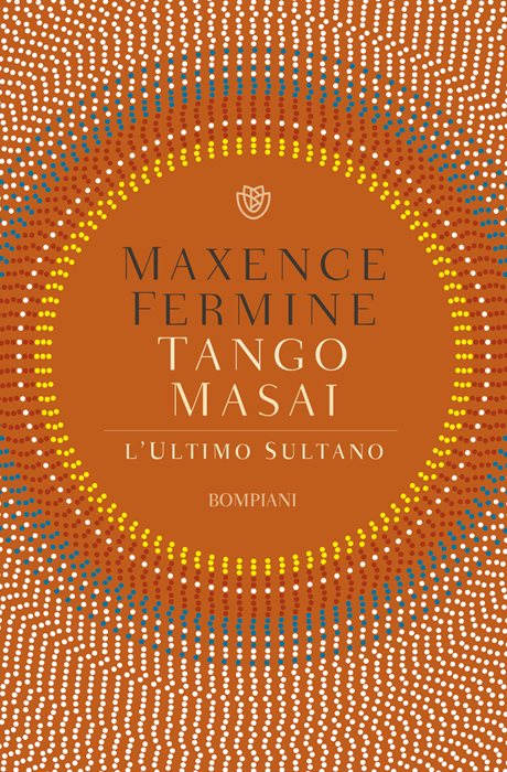 Tango Masai. L'ultimo sultano