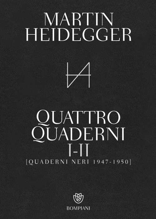 Quattro quaderni I e II. Quaderni neri 1947-1950