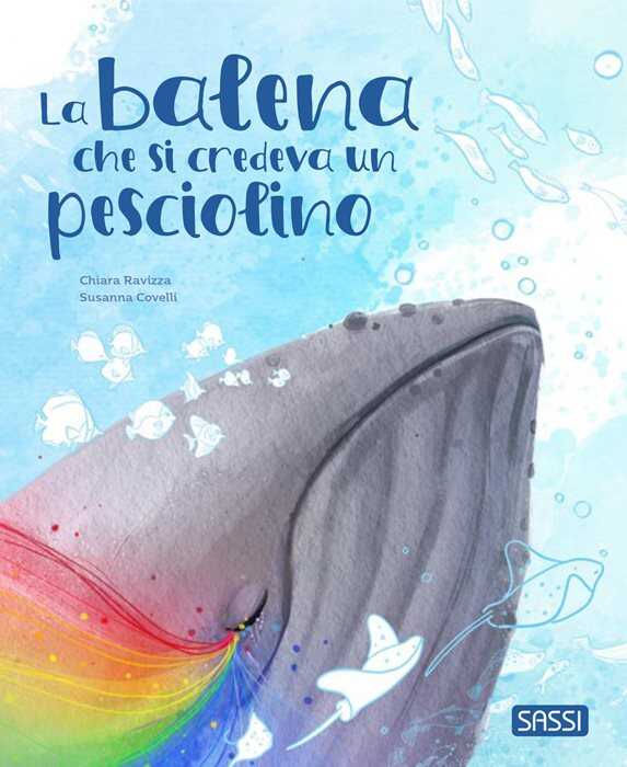 La balena che si credeva un pesciolino. Pocket. Ediz. a colori