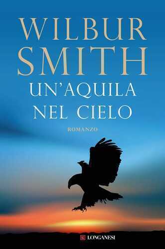 Un'aquila nel cielo — Wilbur Smith,