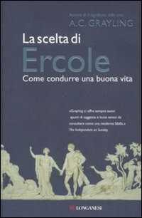 La scelta di Ercole. Come condurre una buona vita