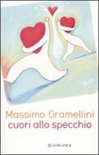 Cuori allo specchio — Massimo Gramellini
