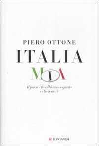 Italia mia. Il paese che abbiamo sognato e che non c'è