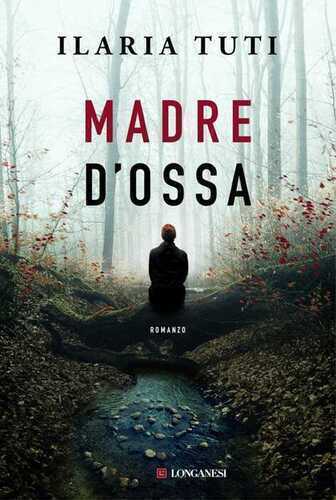 Madre d'ossa — Ilaria Tuti,