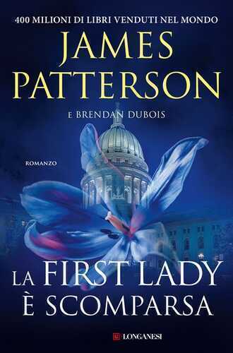 La First Lady è scomparsa — James Patterson