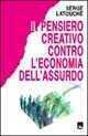 Il pensiero creativo contro l'economia dell'assurdo