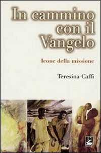 In cammino con il Vangelo. Icone della missione