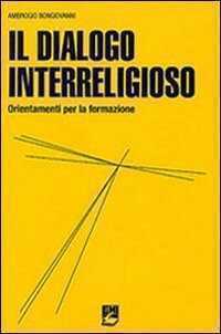 Il dialogo interreligioso. Ordinamenti per la formazione