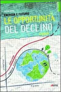 Energia e futuro. Le opportunità del declino
