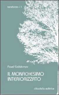 Il monachesimo interiorizzato — Pavel Evdokìmov