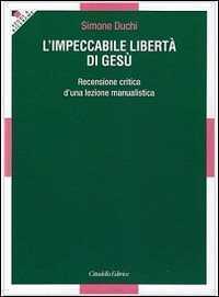 L' impeccabile libertà di Gesù. Recensione critica d'una lezione manualistica