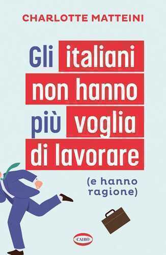 Gli italiani non hanno più voglia di lavorare (e hanno ragione)