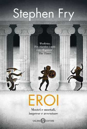 Eroi. Mostri e mortali, imprese e avventure — Stephen Fry