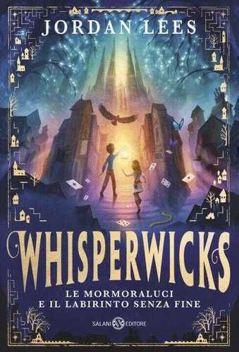 Mormoraluci e il labirinto senza fine. Whisperwicks