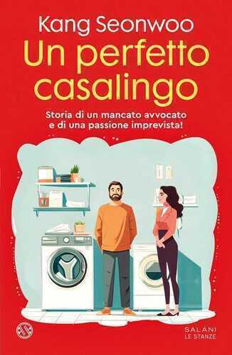 Un perfetto casalingo. Storia di un mancato avvocato e di una passione imprevista