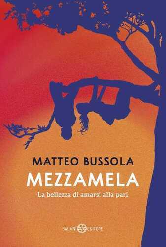 Mezzamela. La bellezza di amarsi alla pari