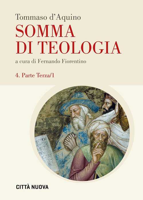 Somma di teologia. Vol. 4/1: Prima parte della parte terza