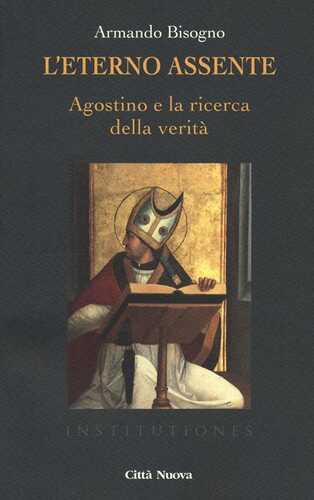L'eterno assente. Agostino e la ricerca della verità