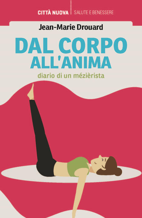 Dal corpo all'anima. Diario di un mezierista — Jean-Marie Drouard