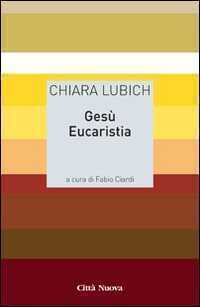 Gesù eucaristia — Chiara Lubich