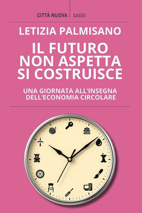 Il futuro non aspetta, si costruisce. Una giornata all'insegna dell'economia circolare