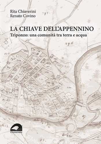La chiave dell’Appennino. Triponzo: una comunità tra terra e acqua