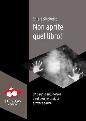 Non aprite quel libro! Un saggio sull'horror e sul perché ci piace provare paura