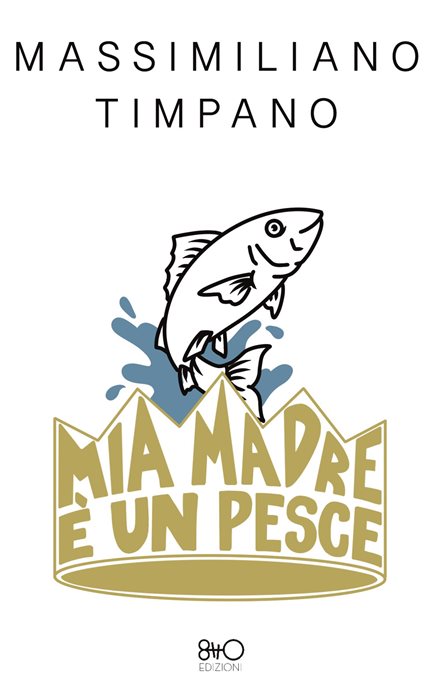 Mia madre è un pesce