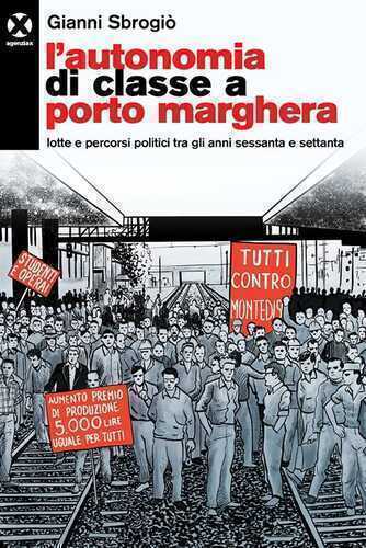 L' autonomia di classe a Porto Marghera. Lotte e percorsi politici tra gli anni sessanta e settanta