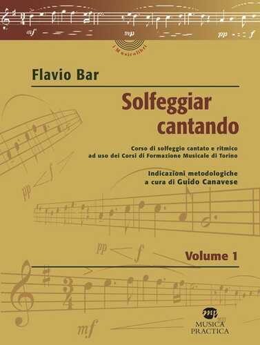 Solfeggiar cantando. Vol. 1: Corso di solfeggio cantato e ritmico ad uso dei Corsi di Formazione Musicale di Torino
