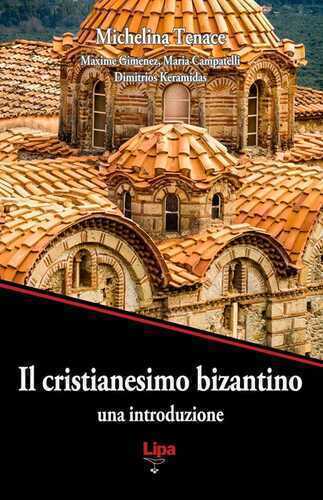 Il cristianesimo bizantino. Una introduzione