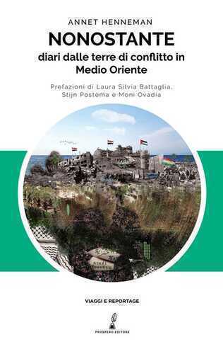 Nonostante. Diari dalle terre di conflitto in Medioriente