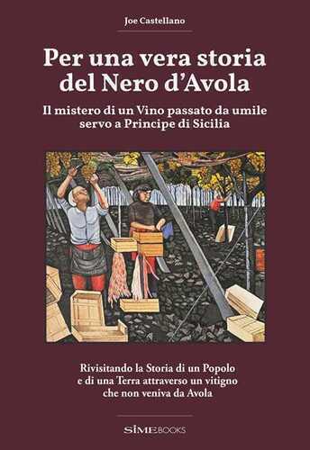Per una vera storia del Nero d'Avola. Il mistero di un vino passato da umile servo a principe di Sicilia