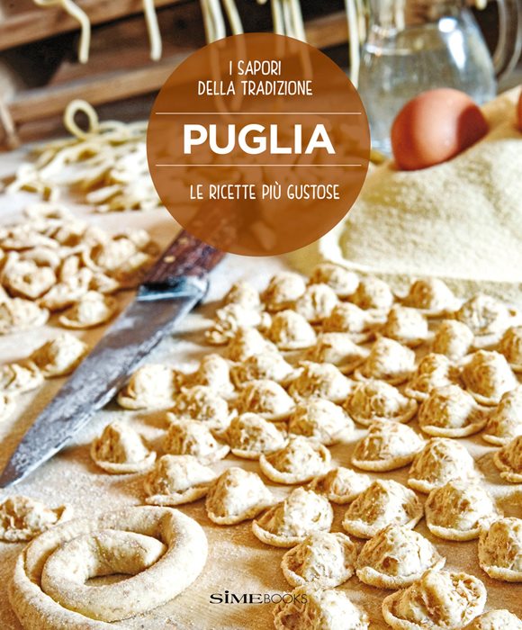 Puglia. Le ricette più gustose. Nuova ediz.