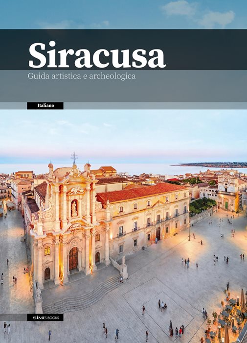 Siracusa. Guida artistica e archeologica