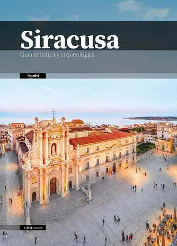 Siracusa. Guía artística y arqueológica