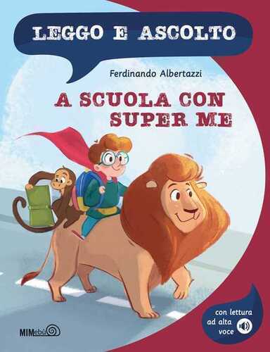 A scuola con Super Me. Con lettura ad alta voce