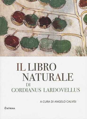 Il libro naturale di Gordianus Lardovellus