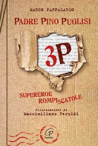 3P. Padre Pino Puglisi. Supereroe rompiscatole. Ediz. illustrata