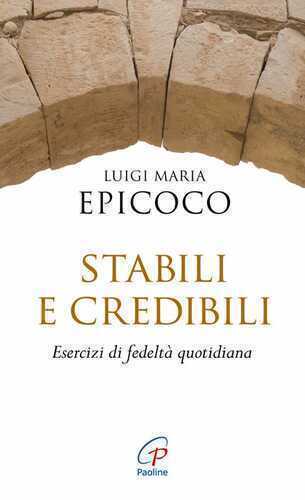 Stabili e credibili. Esercizi di fedeltà quotidiana