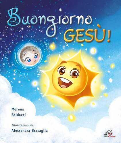 Buongiorno, Gesù! Ediz. a colori