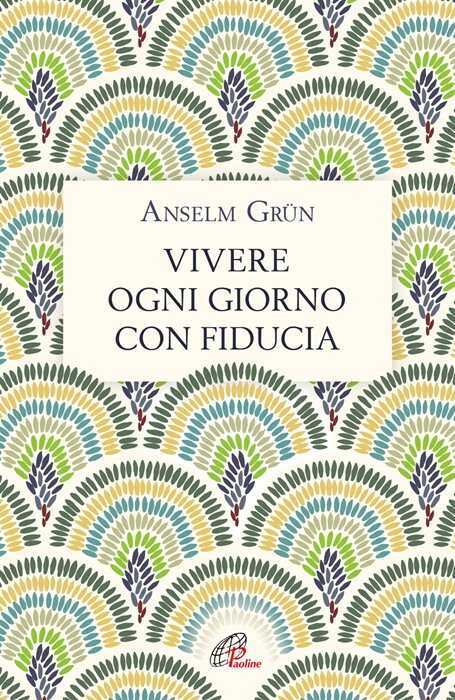 Vivere ogni giorno con fiducia