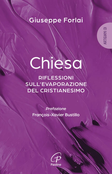 Chiesa. Riflessioni sull'evaporazione del cristianesimo — Giuseppe Forlai