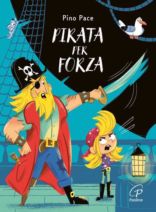 Pirata per forza. Ediz. a colori
