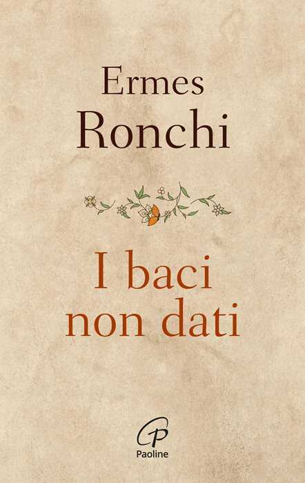 I baci non dati. Nuova ediz.